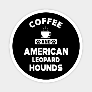 American Leopard Hound Dog - Coffee and american leopard hounds Magnet